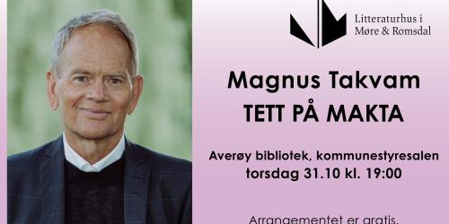 Bilde av Magnus Takvam og tekst: Averøy bibliotek, kommunestyresalen torsdag 31.10 kl 19:00. Gratis.